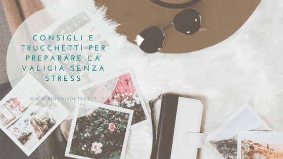 Come fare la valigia per un weekend: preparare gli outfit e consigli